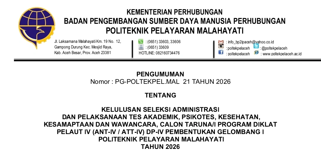KELULUSAN SELEKSI ADMINISTRASI  DAN PELAKSANAAN TES AKADEMIK, PSIKOTES, KESEHATAN, KESAMAPTAAN DAN WAWANCARA, CALON TARUNA/I PROGRAM DIKLAT PELAUT IV (ANT-IV / ATT-IV) DP-IV PEMBENTUKAN GELOMBANG I  POLITEKNIK PELAYARAN MALAHAYATI TAHUN 2026